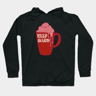 Keep Warm And Drink Hot Chocolate Hoodie